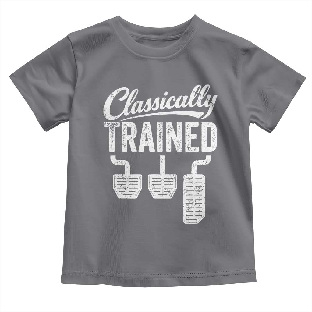 Classically Trained Manual Car Toddler T Shirt Pedals Driving Humor TS11 Charcoal Print Your Wear