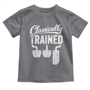 Classically Trained Manual Car Toddler T Shirt Pedals Driving Humor TS11 Charcoal Print Your Wear