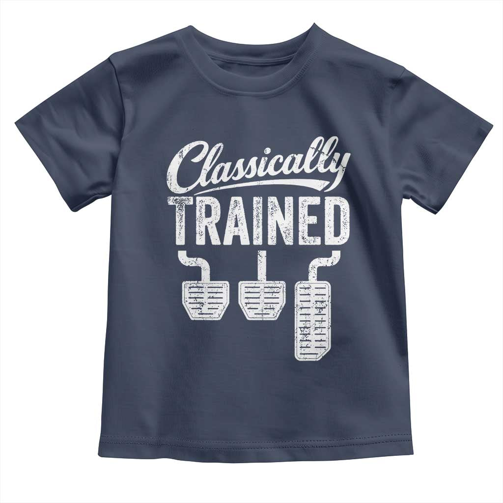 Classically Trained Manual Car Toddler T Shirt Pedals Driving Humor TS11 Navy Print Your Wear