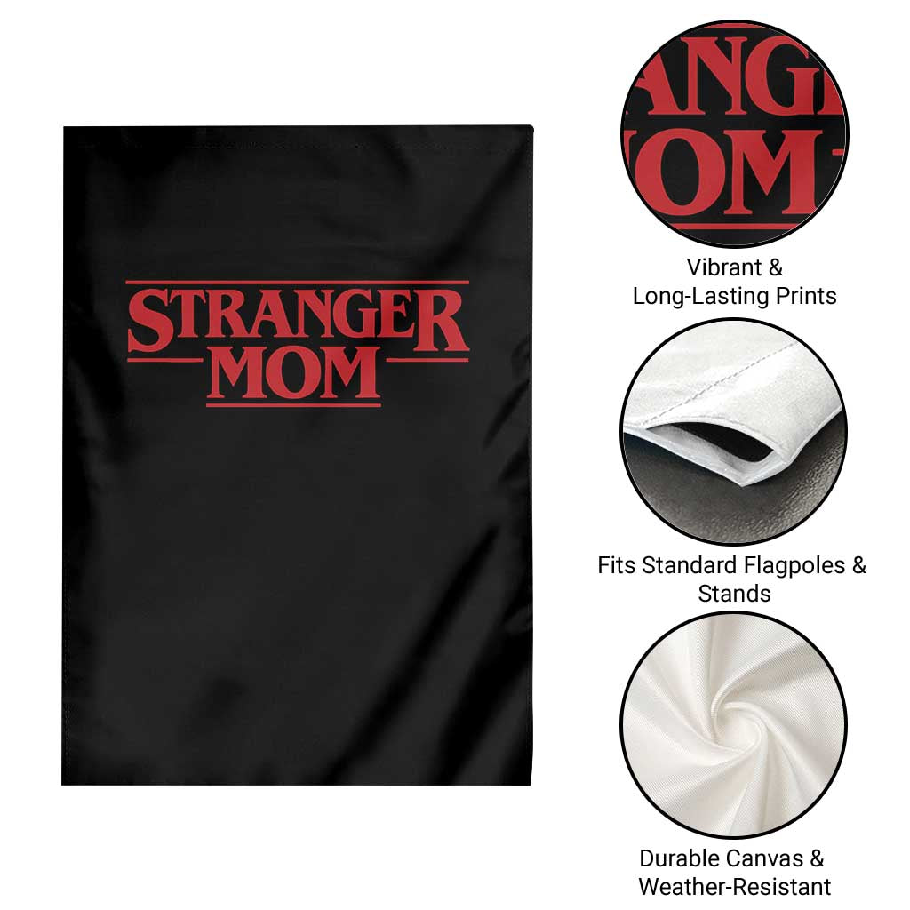 Stranger Mom Garden Flag Funny Mothers Day Movie Gift TS11 Print Your Wear