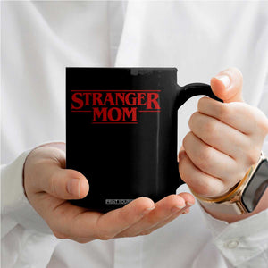 Stranger Mom Coffee Mug Funny Mothers Day Movie Gift TS11 Print Your Wear
