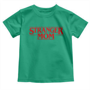 Stranger Mom Toddler T Shirt Funny Mothers Day Movie Gift TS11 Irish Green Print Your Wear