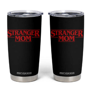 Stranger Mom Tumbler Cup Funny Mothers Day Movie Gift TS11 Black Print Your Wear