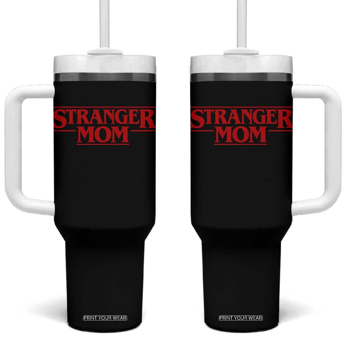 Stranger Mom Tumbler With Handle Funny Mothers Day Movie Gift TS11 One Size: 40 oz Black Print Your Wear