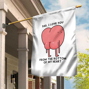 Dad I Love You From The Bottom Of My Heart Garden Flag Fathers Day Gifts