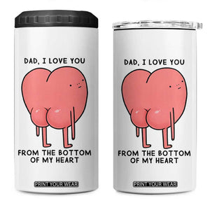 Dad I Love You From The Bottom Of My Heart 4 in 1 Can Cooler Tumbler Fathers Day Gifts
