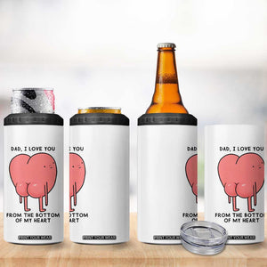 Dad I Love You From The Bottom Of My Heart 4 in 1 Can Cooler Tumbler Fathers Day Gifts