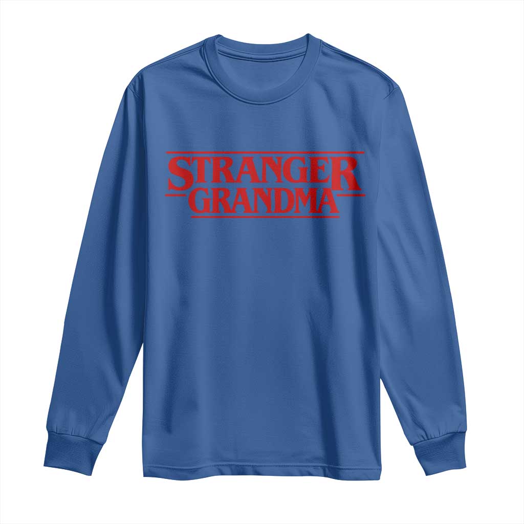 Stranger Grandma Long Sleeve Shirt Funny Grandmother Movie Gift TS11 Royal Blue Print Your Wear