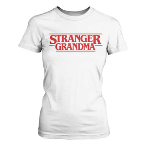Stranger Grandma T Shirt For Women Funny Grandmother Movie Gift TS11 White Print Your Wear