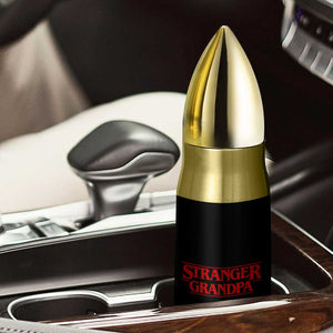 Stranger Grandpa Bullet Tumbler Funny Grandfather Movie Gift TS11 Print Your Wear