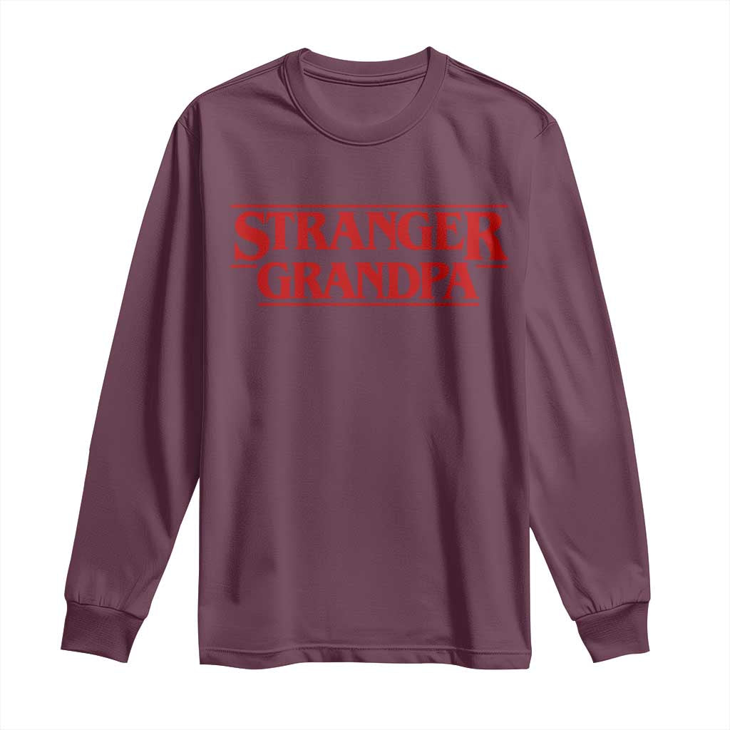 Stranger Grandpa Long Sleeve Shirt Funny Grandfather Movie Gift TS11 Maroon Print Your Wear
