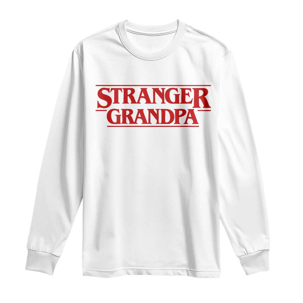 Stranger Grandpa Long Sleeve Shirt Funny Grandfather Movie Gift TS11 White Print Your Wear