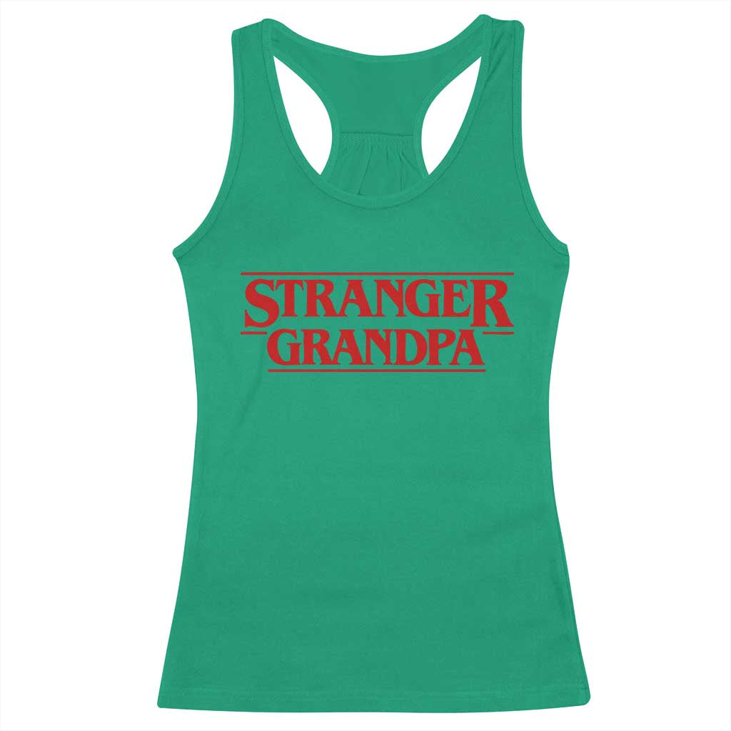 Stranger Grandpa Racerback Tank Top Funny Grandfather Movie Gift TS11 Irish Green Print Your Wear
