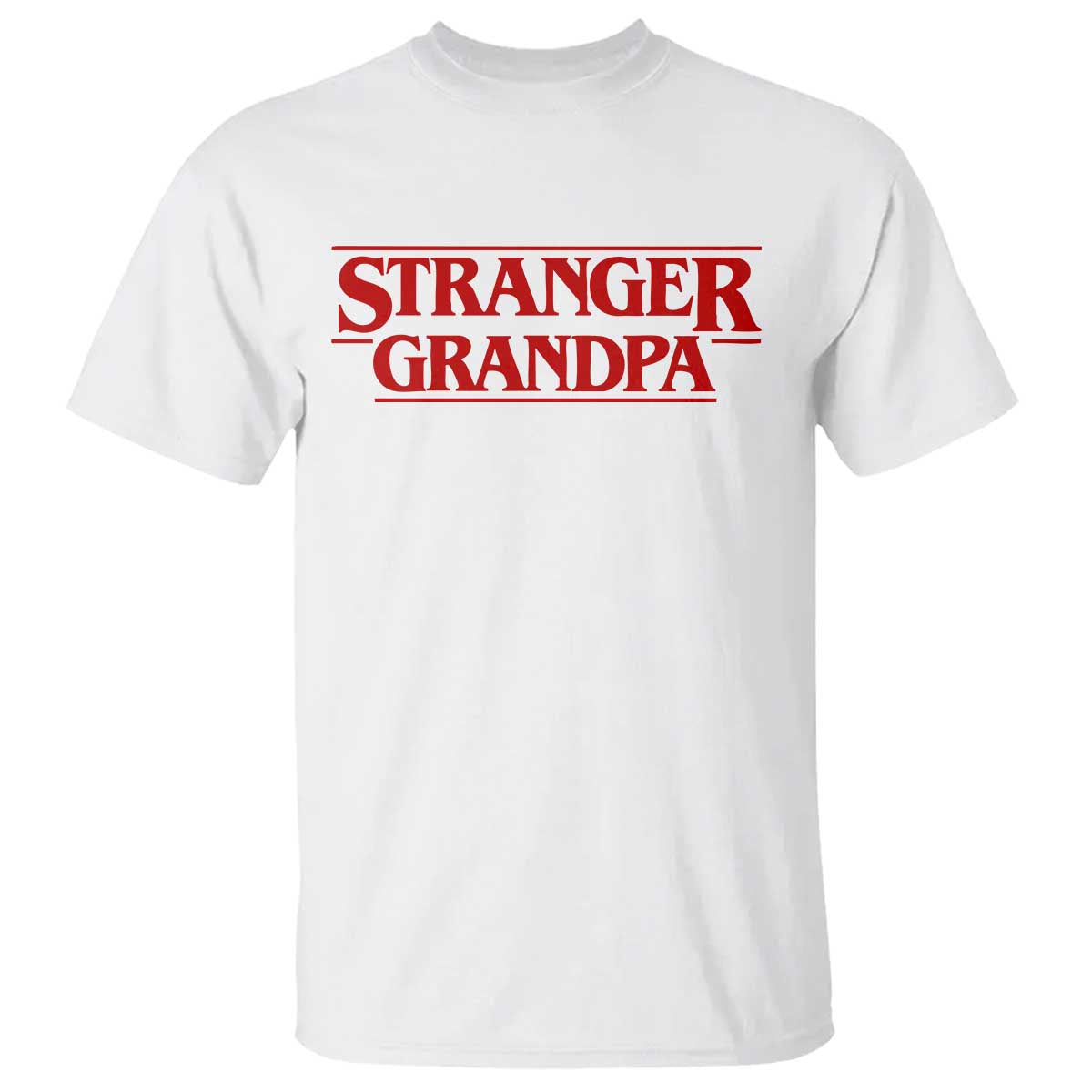 Stranger Grandpa T Shirt Funny Grandfather Movie Gift TS11 White Print Your Wear