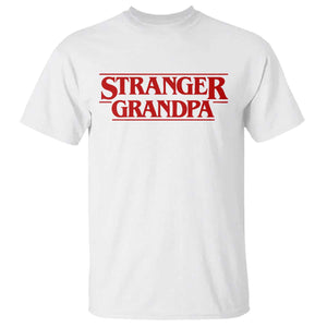 Stranger Grandpa T Shirt Funny Grandfather Movie Gift TS11 White Print Your Wear