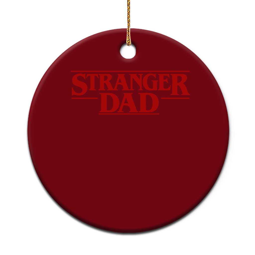 Stranger Dad Ceramic Ornament Funny Fathers Day Movie Gift TS11 1pc Red Print Your Wear