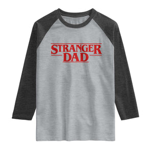 Stranger Dad Raglan Shirt Funny Fathers Day Movie Gift TS11 Heather Gray Heather Charcoal Print Your Wear