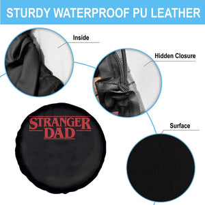 Stranger Dad Spare Tire Cover Funny Fathers Day Movie Gift TS11 Print Your Wear