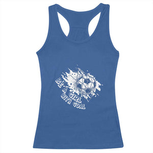 Soccer Lover Racerback Tank Top Be A Girl With Goals Football Funny Sayings TS11 Royal Blue Print Your Wear