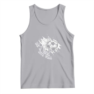 Soccer Lover Tank Top Be A Girl With Goals Football Funny Sayings TS11 Athletic Heather Print Your Wear