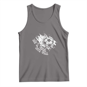 Soccer Lover Tank Top Be A Girl With Goals Football Funny Sayings TS11 Deep Heather Print Your Wear