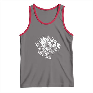 Soccer Lover Tank Top Be A Girl With Goals Football Funny Sayings TS11 Deep Heather Red Print Your Wear