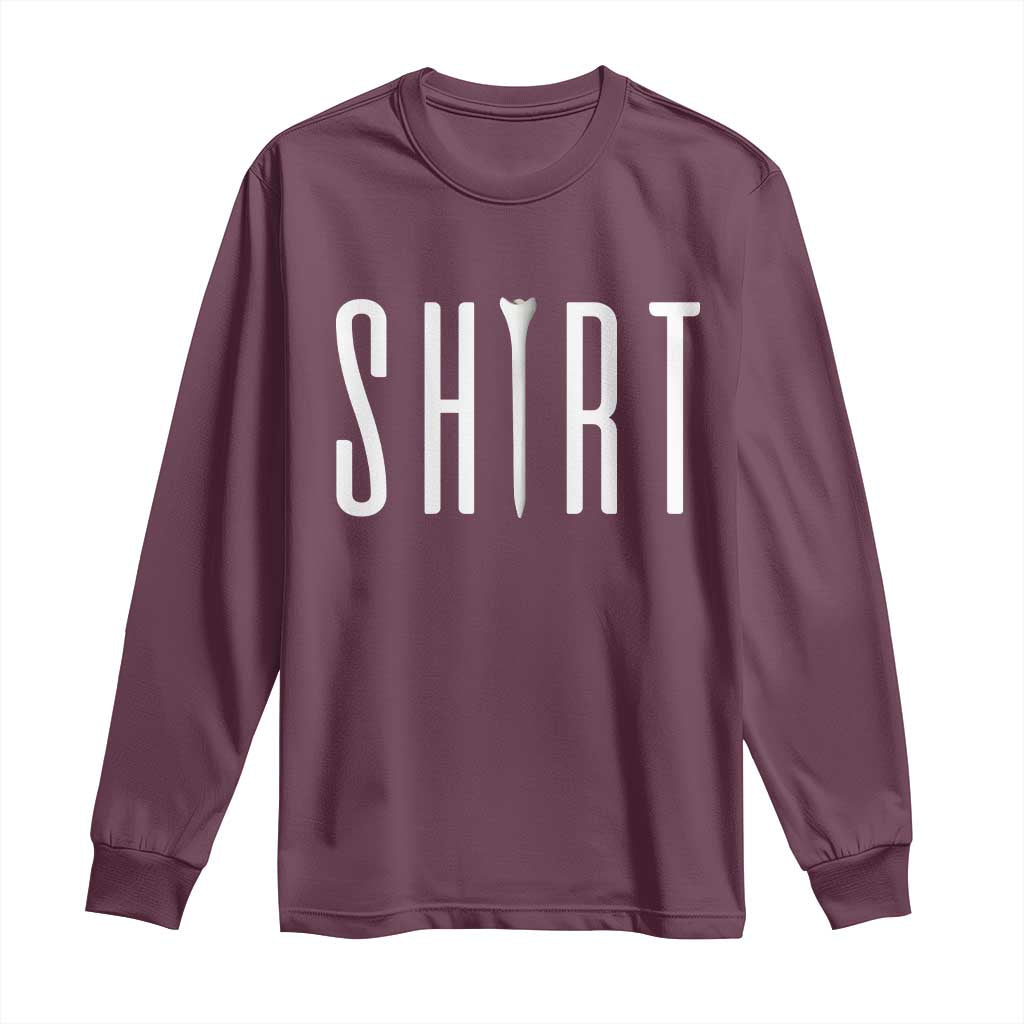 Golf Lover Long Sleeve Shirt Funny Tee Shirt Golfing TS11 Maroon Print Your Wear