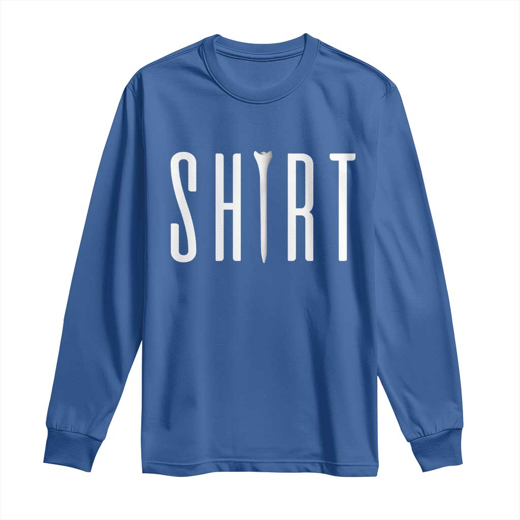 Golf Lover Long Sleeve Shirt Funny Tee Shirt Golfing TS11 Royal Blue Print Your Wear