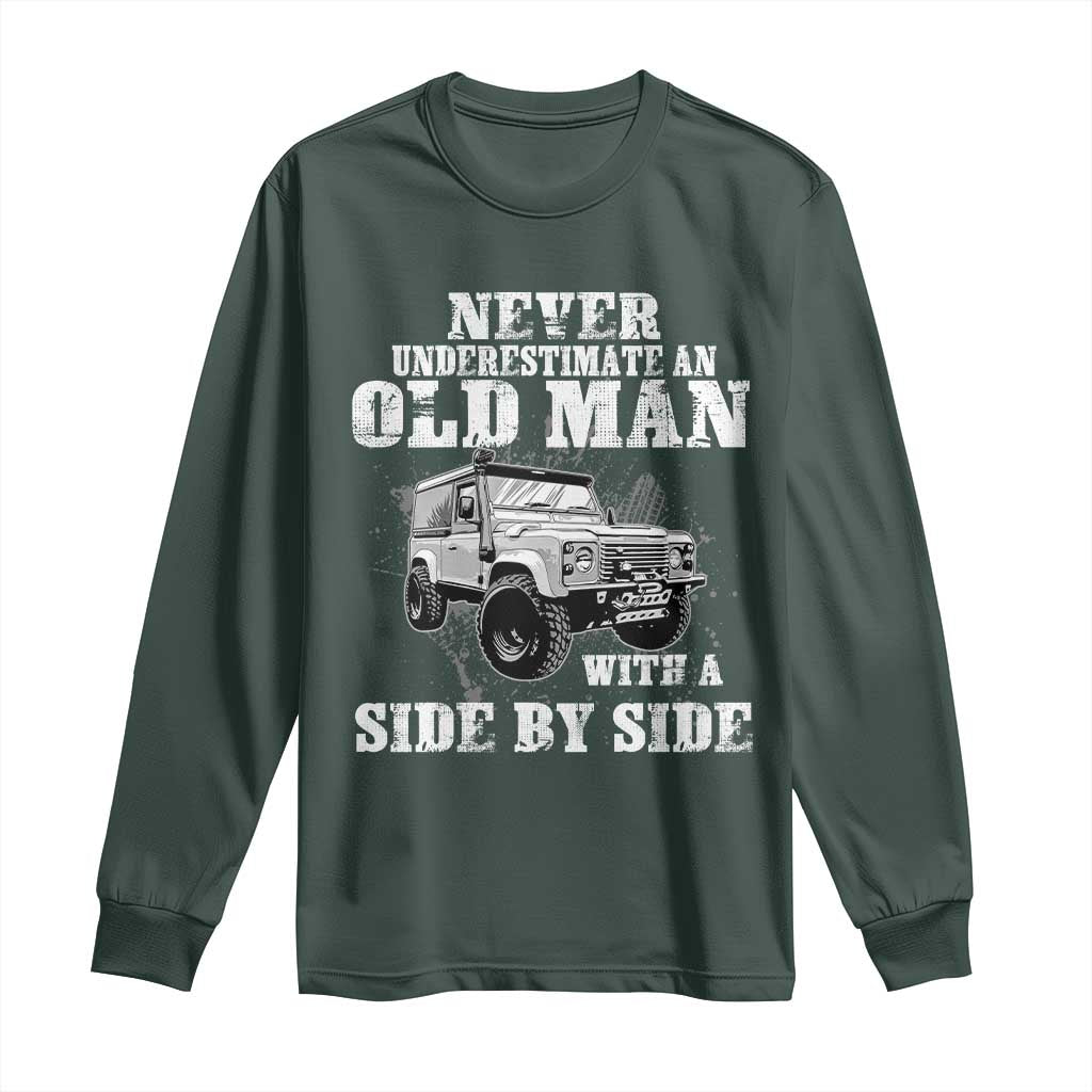 Classic Car Long Sleeve Shirt Never Underestimate An Old Man With A Side By Side Vintage Car TS11 Dark Forest Green Print Your Wear
