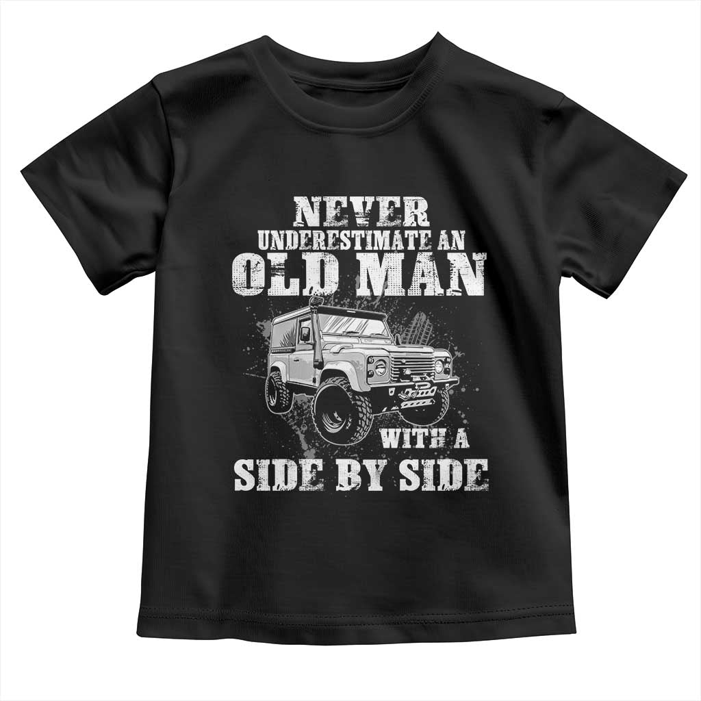 Classic Car Toddler T Shirt Never Underestimate An Old Man With A Side By Side Vintage Car TS11 Black Print Your Wear