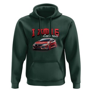 Funny 16th Birthday Hoodie I'm 16 Let's Roll Car Driver 16 Years Old TS11 Dark Forest Green Print Your Wear