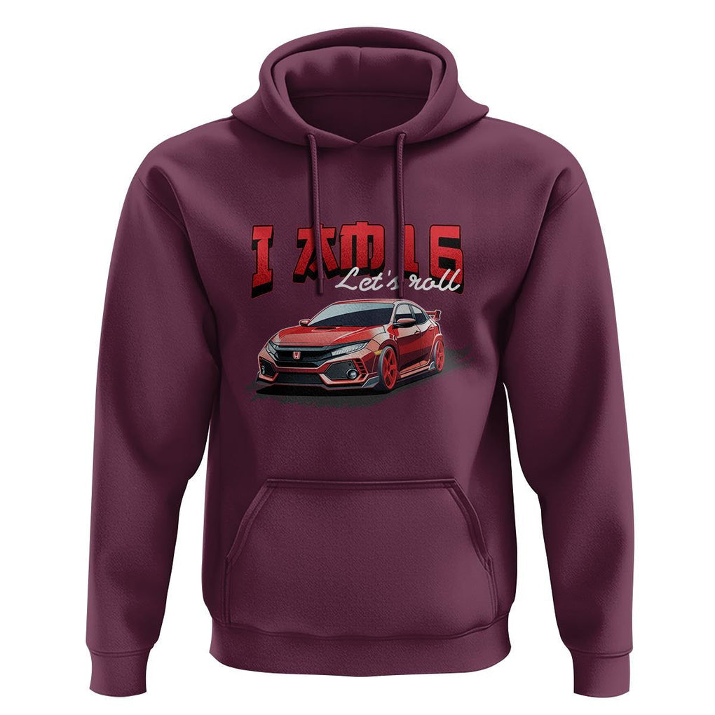 Funny 16th Birthday Hoodie I'm 16 Let's Roll Car Driver 16 Years Old TS11 Maroon Print Your Wear