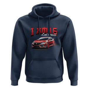 Funny 16th Birthday Hoodie I'm 16 Let's Roll Car Driver 16 Years Old TS11 Navy Print Your Wear