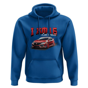 Funny 16th Birthday Hoodie I'm 16 Let's Roll Car Driver 16 Years Old TS11 Royal Blue Print Your Wear