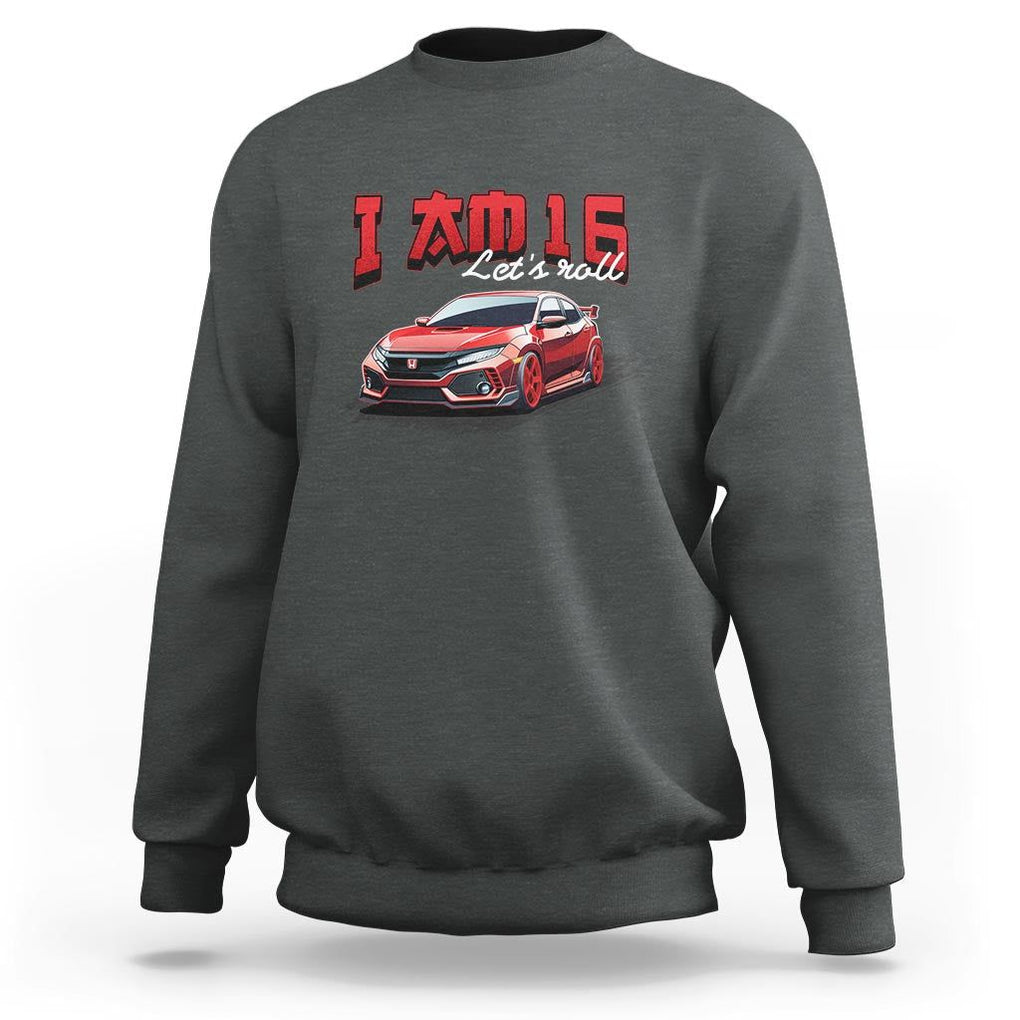 Funny 16th Birthday Sweatshirt I'm 16 Let's Roll Car Driver 16 Years Old TS11 Dark Heather Print Your Wear