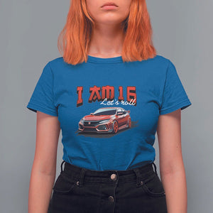 Funny 16th Birthday T Shirt For Women I'm 16 Let's Roll Car Driver 16 Years Old TS11 Royal Blue Print Your Wear