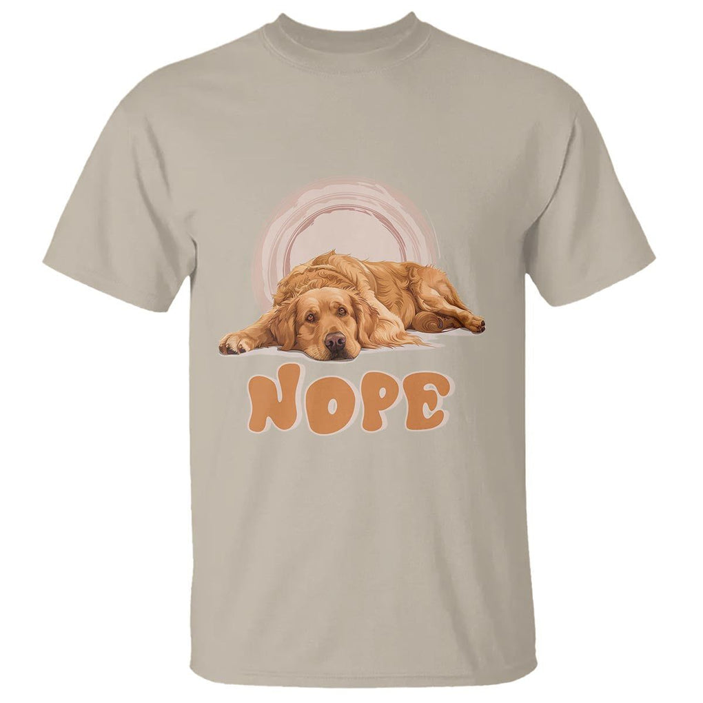 Lazy Golden Retriever T Shirt Nope Funny Dog Lover TS11 Sand Print Your Wear