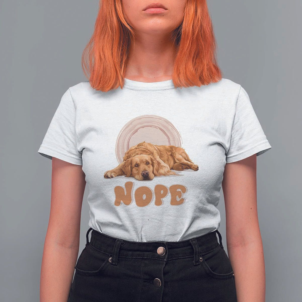 Lazy Golden Retriever T Shirt For Women Nope Funny Dog Lover TS11 White Print Your Wear