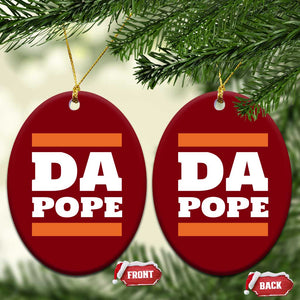 Funny Da Pope From America Chicago Ceramic Ornament TS11 Print Your Wear
