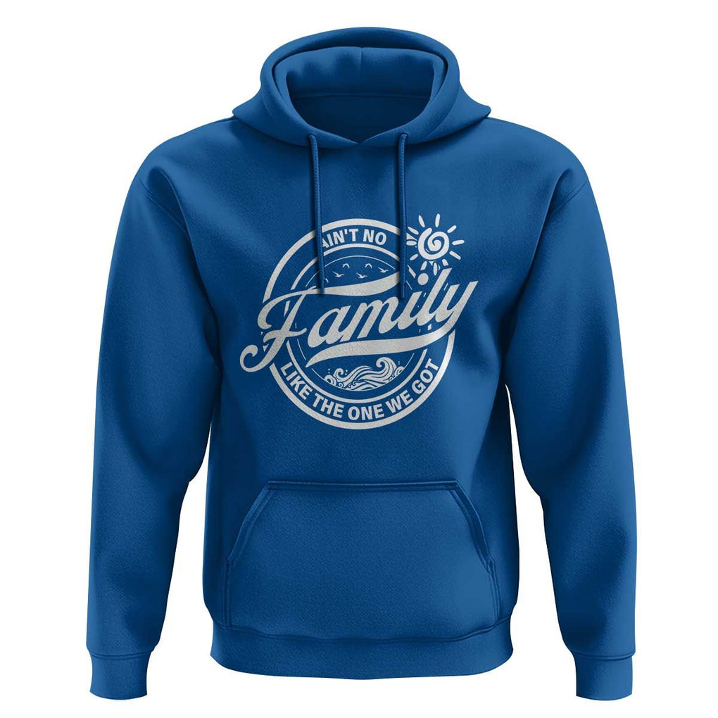 Family Reunion Matching Hoodie Ain't No Family Like The One We Got Sun Ocean Wave TS11 Royal Blue Print Your Wear