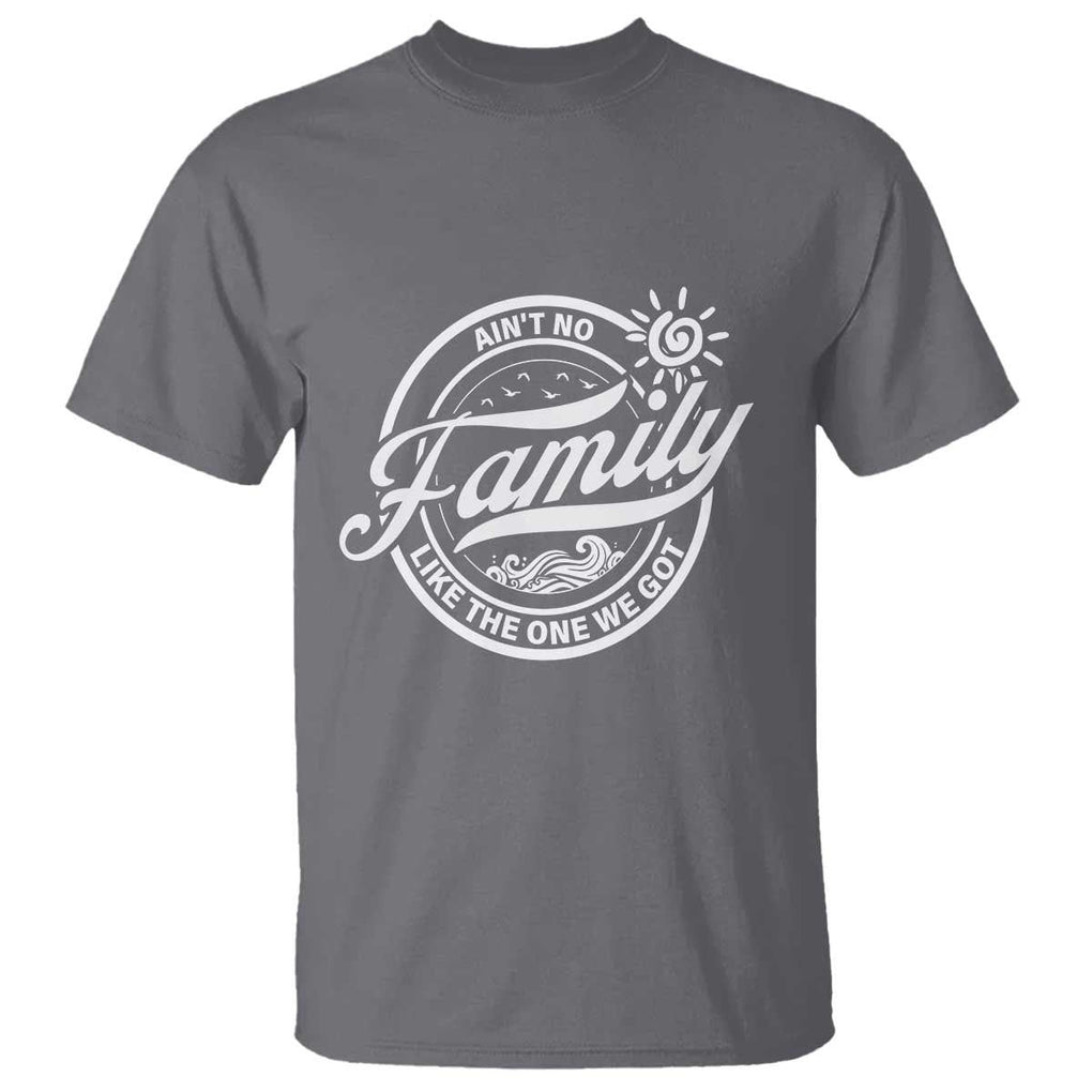 Family Reunion Matching T Shirt Ain't No Family Like The One We Got Sun Ocean Wave TS11 Charcoal Print Your Wear