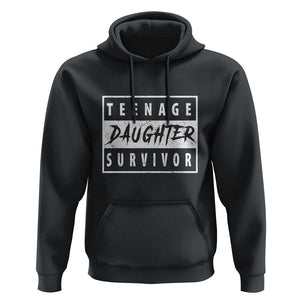 Teenage Daughter Survivor Hoodie Vintage Funny Popular Parenting Quote TS11 Black Print Your Wear