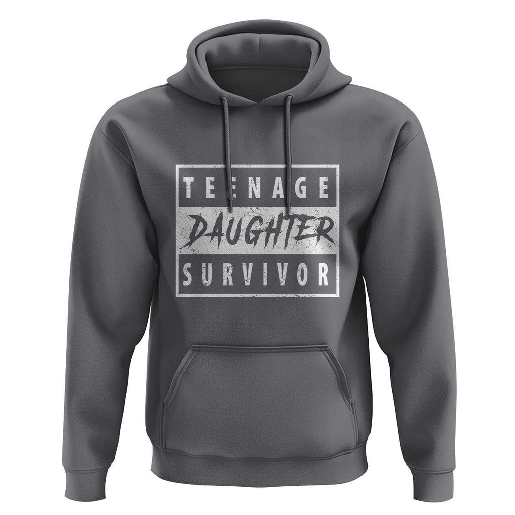 Teenage Daughter Survivor Hoodie Vintage Funny Popular Parenting Quote TS11 Charcoal Print Your Wear