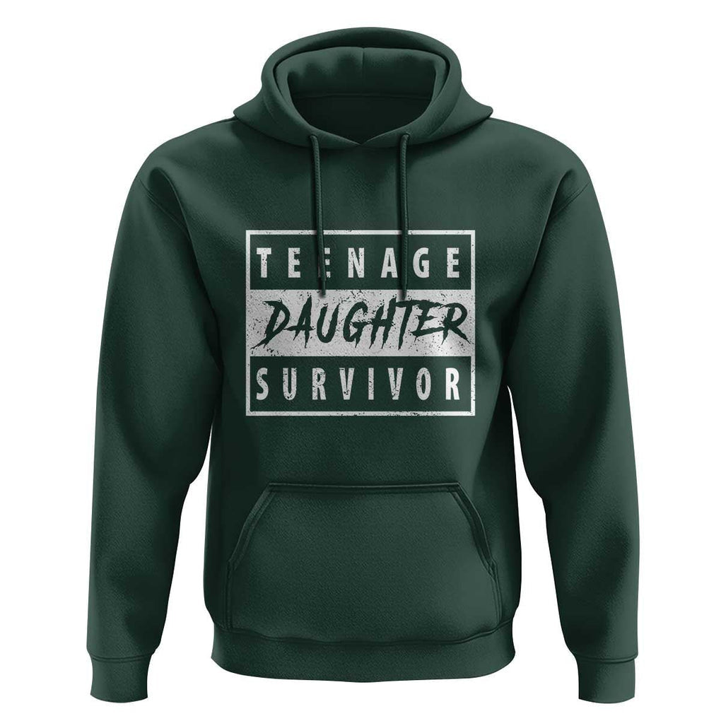 Teenage Daughter Survivor Hoodie Vintage Funny Popular Parenting Quote TS11 Dark Forest Green Print Your Wear