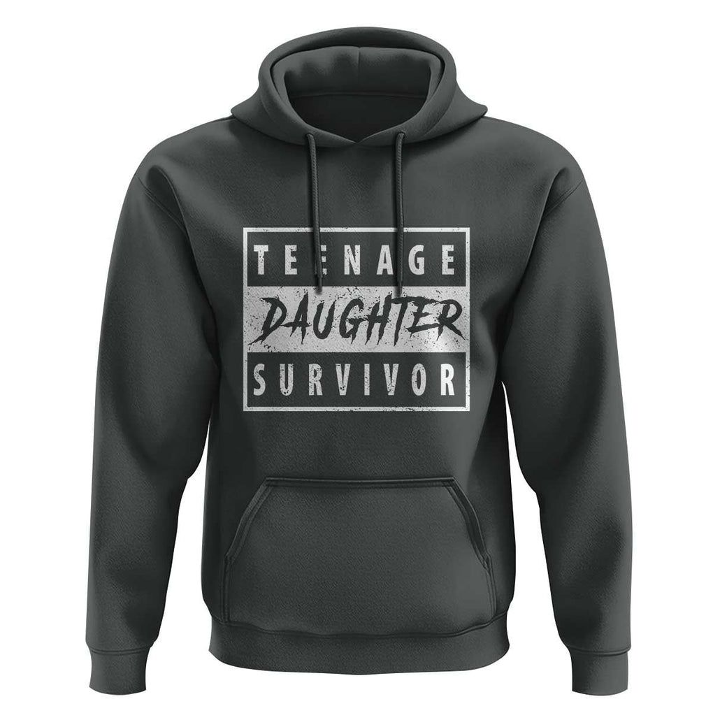 Teenage Daughter Survivor Hoodie Vintage Funny Popular Parenting Quote TS11 Dark Heather Print Your Wear