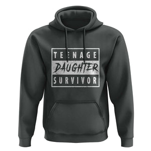 Teenage Daughter Survivor Hoodie Vintage Funny Popular Parenting Quote TS11 Dark Heather Print Your Wear