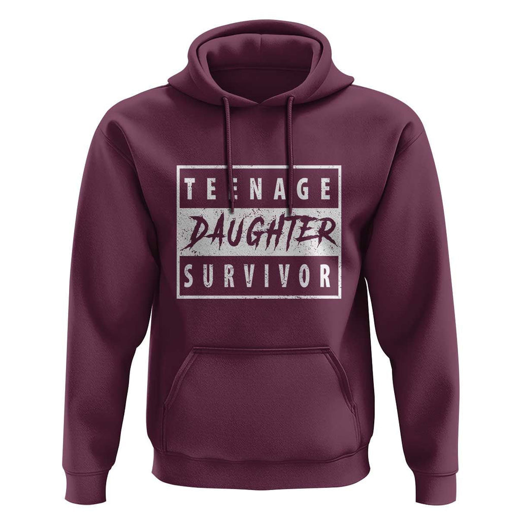 Teenage Daughter Survivor Hoodie Vintage Funny Popular Parenting Quote TS11 Maroon Print Your Wear