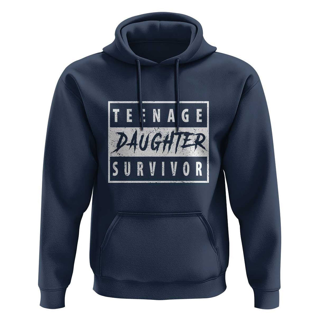 Teenage Daughter Survivor Hoodie Vintage Funny Popular Parenting Quote TS11 Navy Print Your Wear