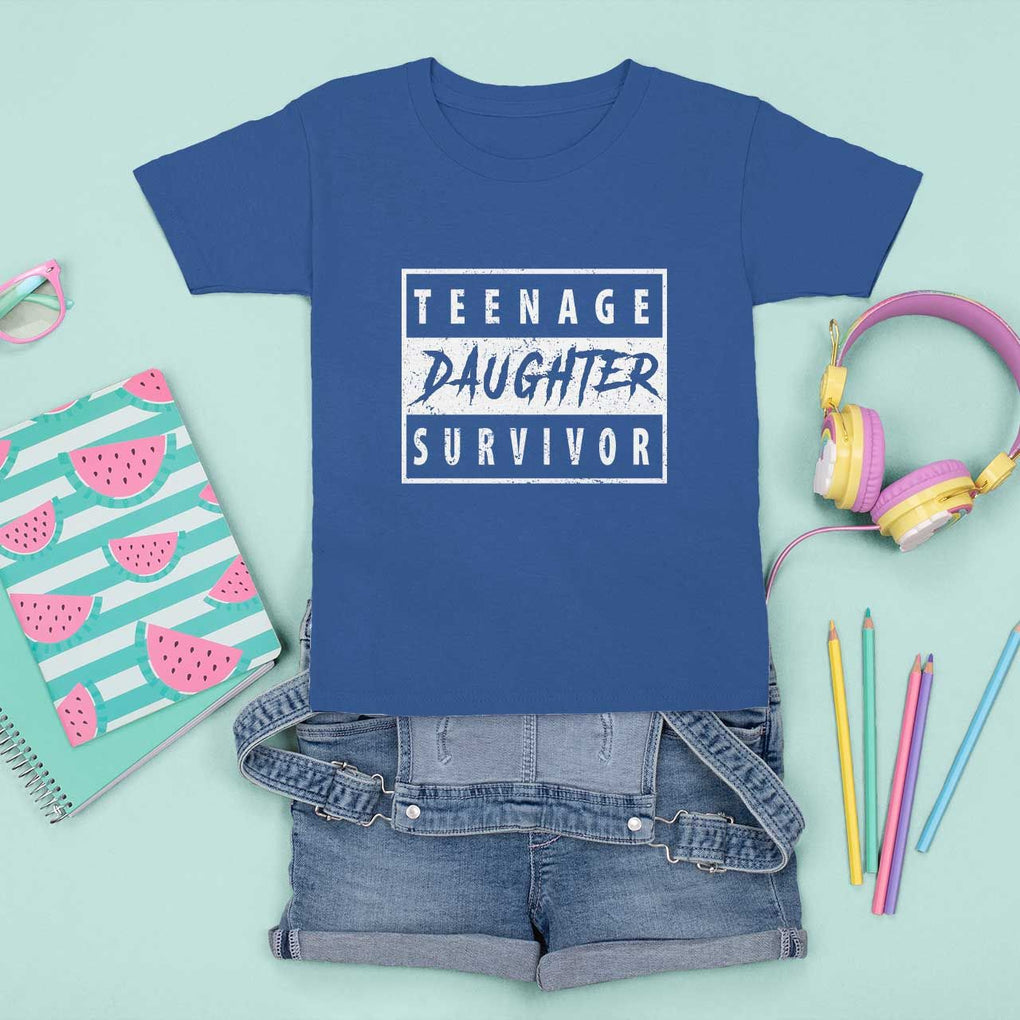 Teenage Daughter Survivor T Shirt For Kid Vintage Funny Popular Parenting Quote TS11 Royal Blue Print Your Wear