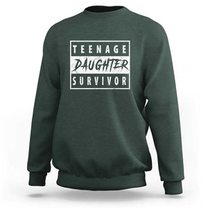 Teenage Daughter Survivor Sweatshirt Vintage Funny Popular Parenting Quote TS11 Dark Forest Green Print Your Wear